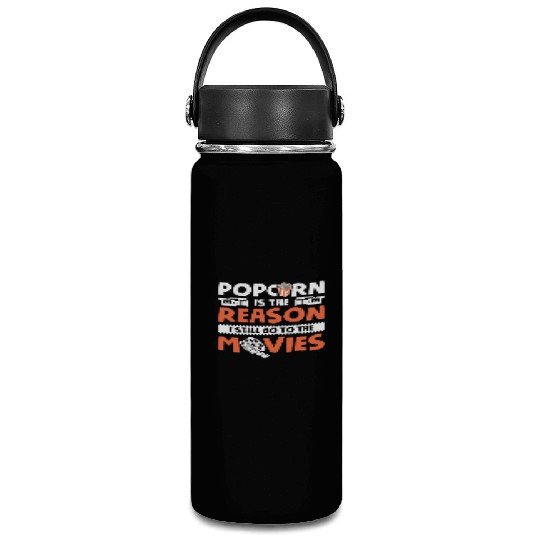 Popped Popcorn Reason Still Go Movies Movie Vacuum Flask