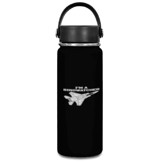I'm A Bird Watcher F-15 Eagle Military Fighter F15 Vacuum Flask