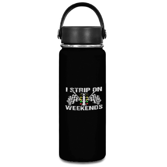 Funny I Strip On Weekends Drag Racing Race Vacuum Flask