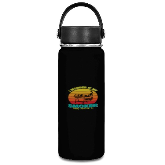 BBQ Party I WONDER IF MY SMOKER THINKS ABOUT ME Vacuum Flask