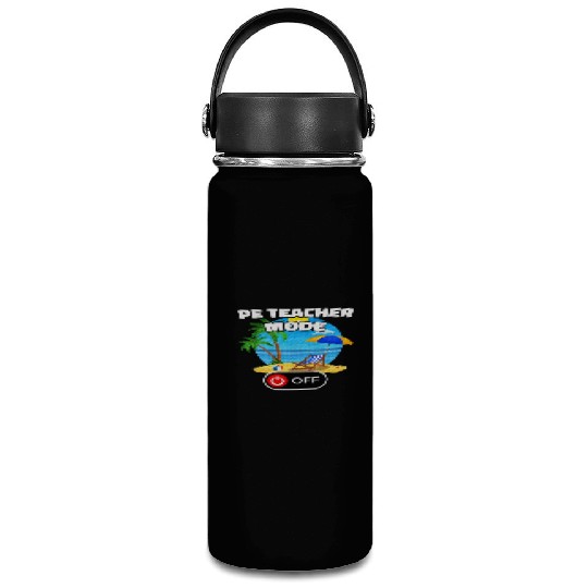 Last Day of School PE Teacher Mode Off Summer Vacuum Flask