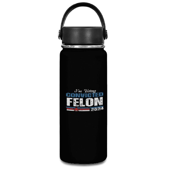 I'm Voting For The Convicted Felon 2024 Vacuum Flask