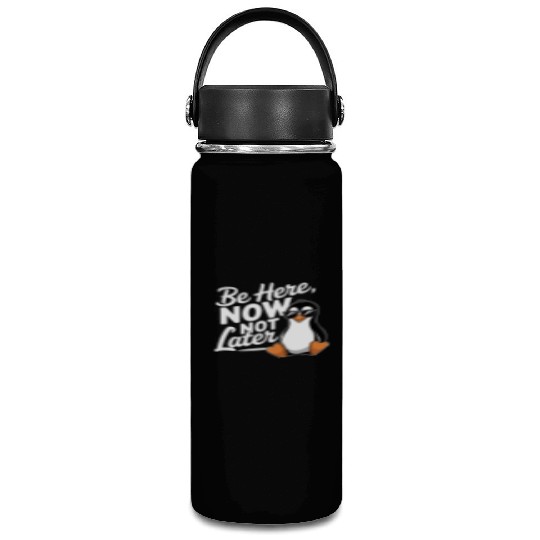 Be Here Now Not Later Mindfulness Vibes Vacuum Flask