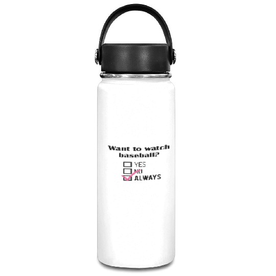Want To Watch Baseball Always Vacuum Flask
