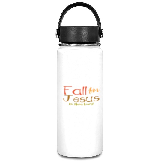 Fall For Jesus, He Never Leaves 4 Vacuum Flask