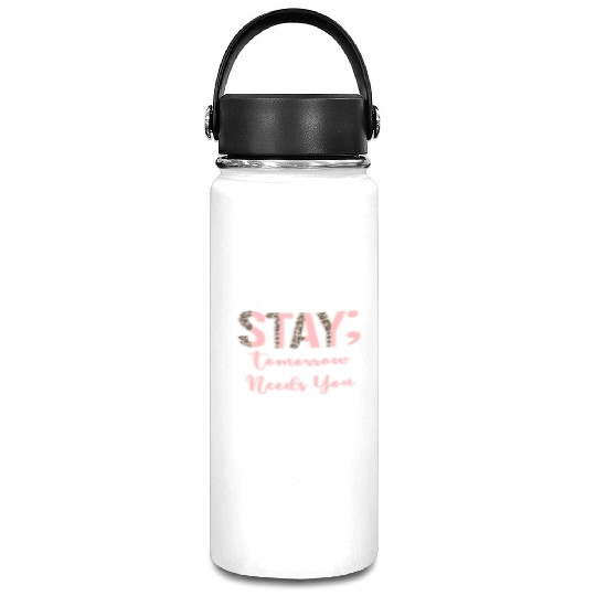 Stay Tomorrow Needs You Semicolon Inrational Vacuum Flask