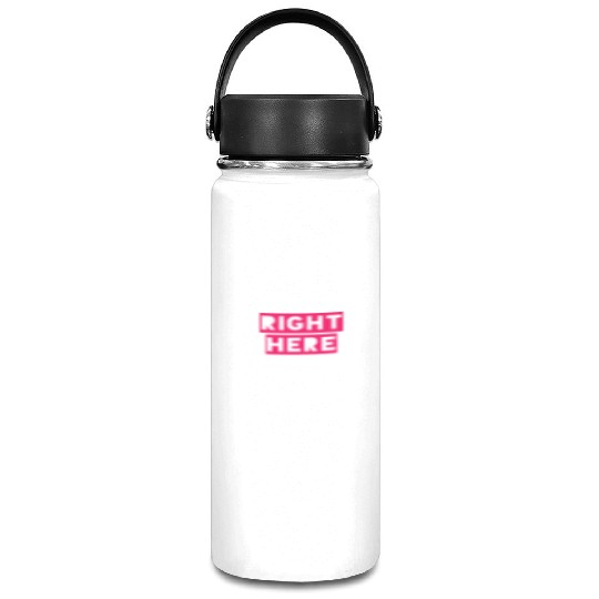 RIGHT HERE RIGHT NOW Vacuum Flask