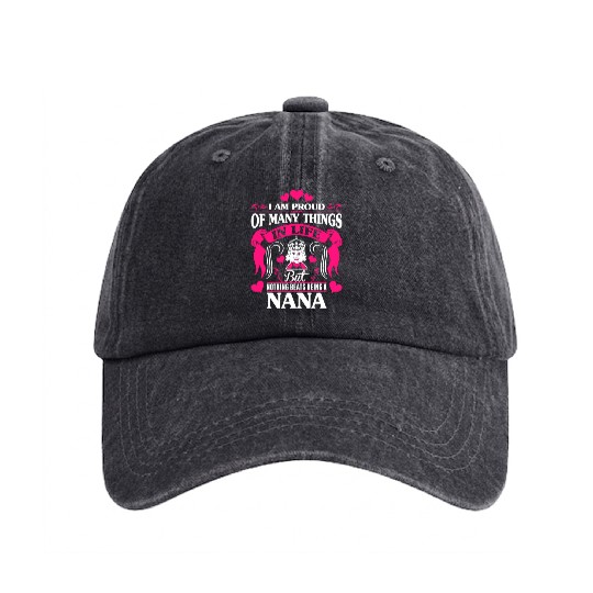 Proud Many Things In Life Nothing Beats Being Nana Washed Denim Baseball Caps