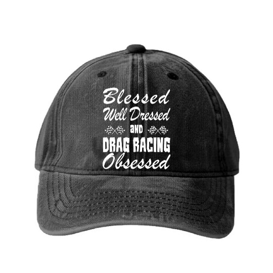 Drag Racing Lover Washed Denim Baseball Caps/Washed Denim Baseball Caps- Blessed & Obsessed