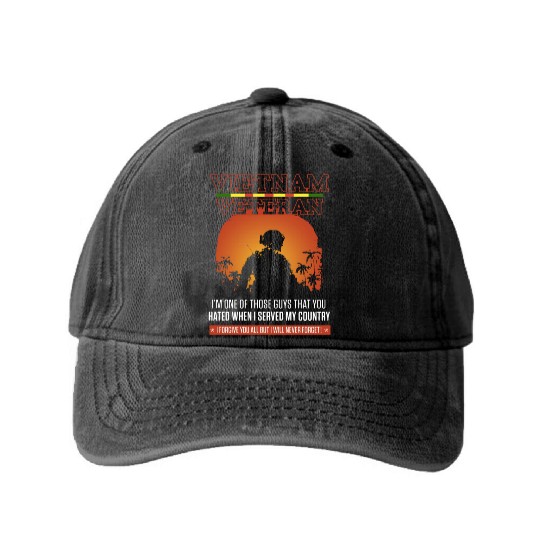 vietnam veteran i m one of those guys that you hat Washed Denim Baseball Caps