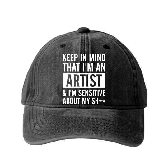 keep in mind that i am an artist i am sensitive ab Washed Denim Baseball Caps