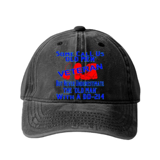 Never Underestimate The Old Man With A DD-214 © Washed Denim Baseball Caps
