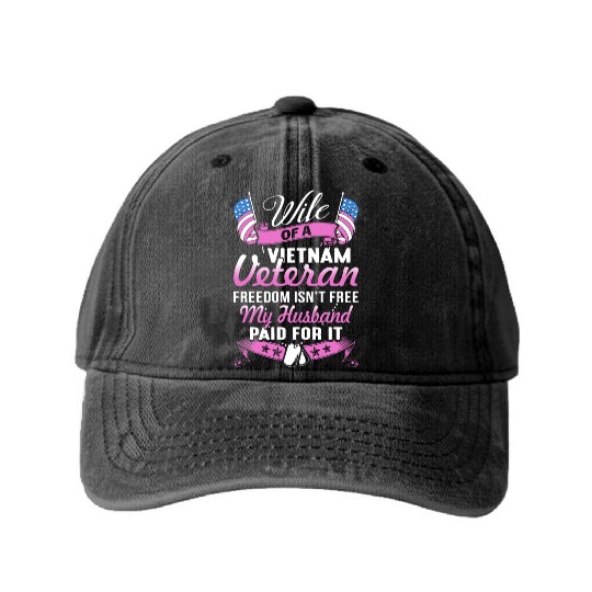 wife of a vietnam veteran freedom isnt free my hus Washed Denim Baseball Caps