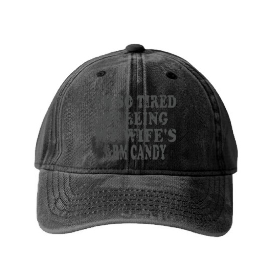 Wife Arm Candy Great gift idea for an anniversary Washed Denim Baseball Caps