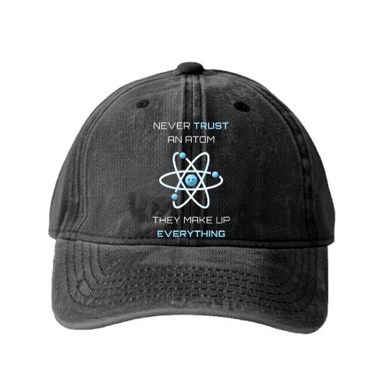 Never Trust An Atom They Make Up Everything Washed Denim Baseball Caps