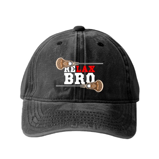 Relax Bro - Lacrosse Saying - Funny Lacrosse Washed Denim Baseball Caps