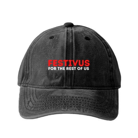 Festivus For The Rest Of Us Washed Denim Baseball Caps