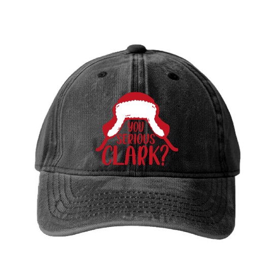 YOU SERIOUS CLARK - FUNNY CHRISTMAS Washed Denim Baseball Caps