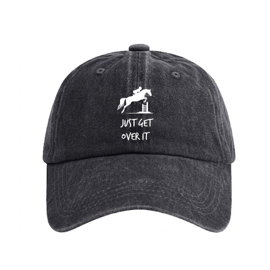 Just Get Over It - Equestrian Show Jumping Horse Washed Denim Baseball Caps