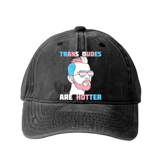 Trans Dudes Are Hotter Transgender Pride Lgbt Washed Denim Baseball Caps