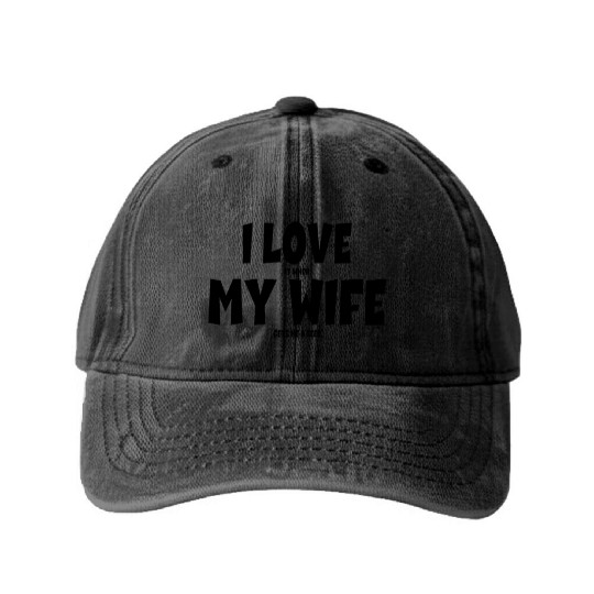 I Love It When My Wife Gets Me a Beer Beer Drinker Washed Denim Baseball Caps
