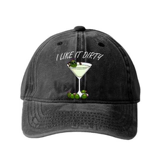 I Like It Dirty Martini Lover Drink Olive Martini Washed Denim Baseball Caps