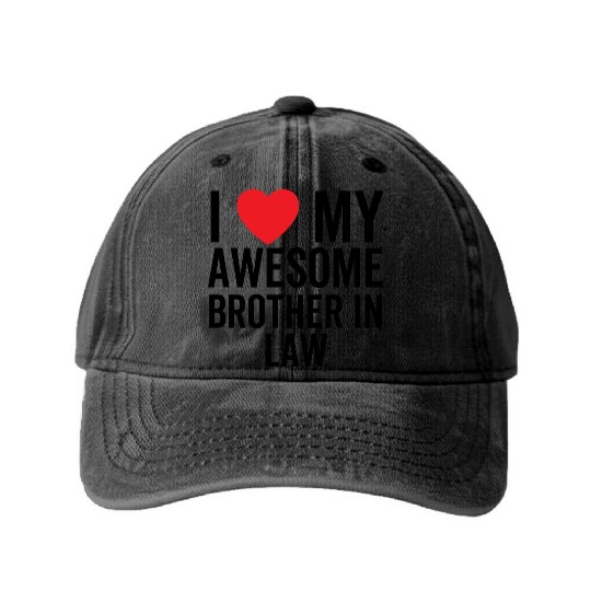 I Love My Awesome Brother In Law Washed Denim Baseball Caps
