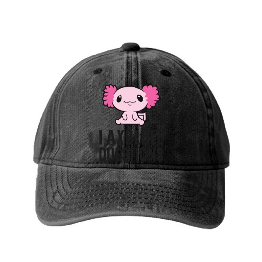 I Axolotl Questions Pet Axolotl Cute Axolotl Washed Denim Baseball Caps