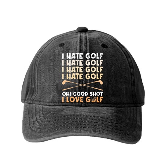 Funny golf saying I hate golf I love golf Washed Denim Baseball Caps