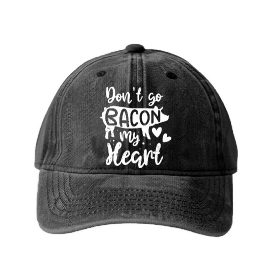 Bacon Lover Valentine Don't Go Bacon On My Heart Washed Denim Baseball Caps