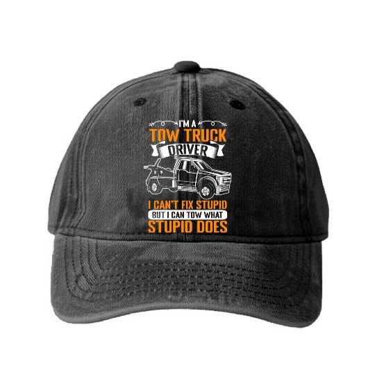 Funny Towing Sarcasm For A Tow Truck Operator Washed Denim Baseball Caps
