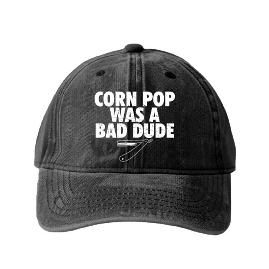 Corn Pop Was A Bad Dude Funny Meme Washed Denim Baseball Caps