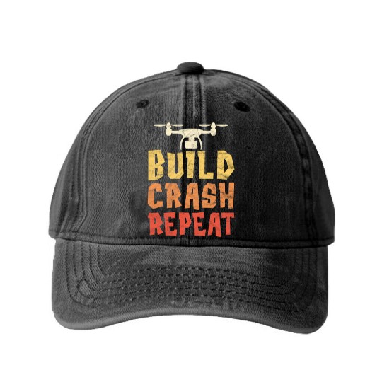 Build Crash Repeat Funny Drone Pilot Quadcopter Washed Denim Baseball Caps