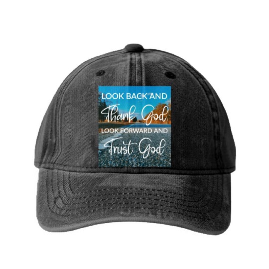 Look back and thank God look forward and trust God Washed Denim Baseball Caps