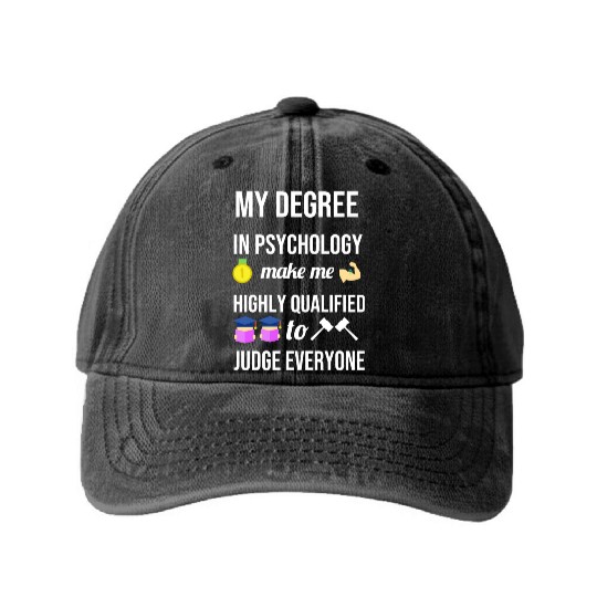 My degree in psychology make me highly qualified Washed Denim Baseball Caps