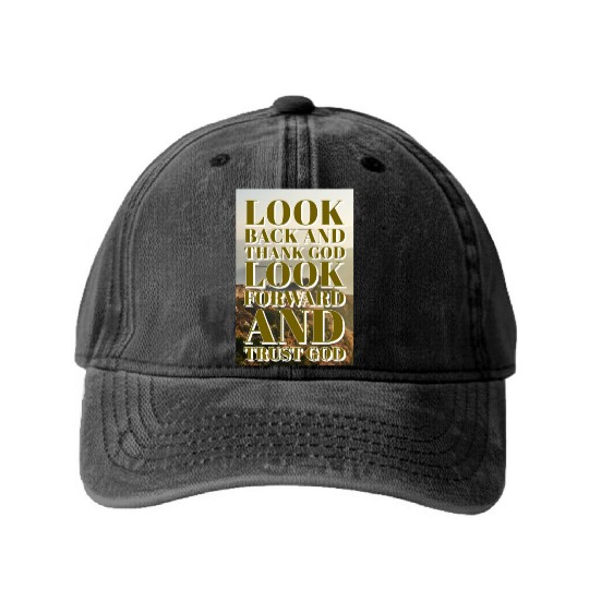 Look back and thank God look forward and trust God Washed Denim Baseball Caps