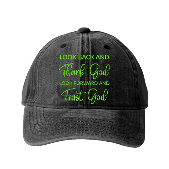 Look back and thank God look forward and trust God Washed Denim Baseball Caps