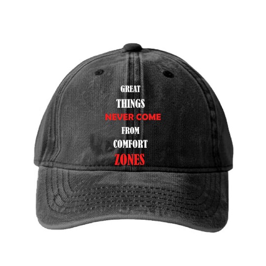 great things never come from comfort zones Washed Denim Baseball Caps