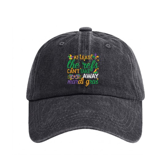 Keep Calm The Refs Can't Take Away Mardi Gras Washed Denim Baseball Caps