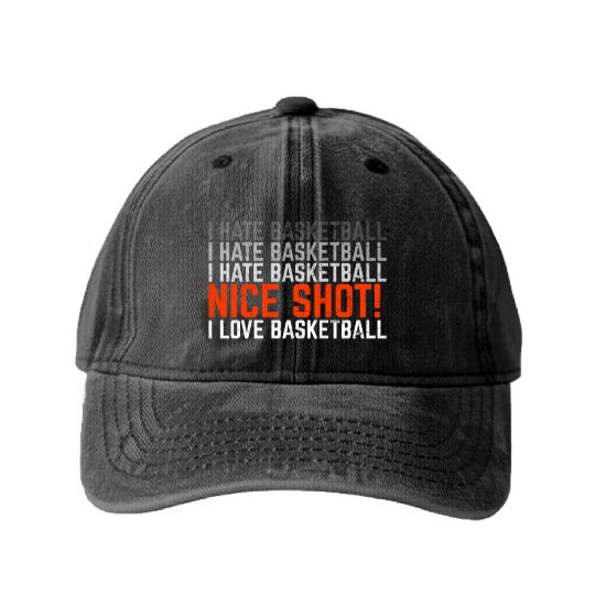 I Hate Basketball I Love Basketball Funny Basketba Washed Denim Baseball Caps
