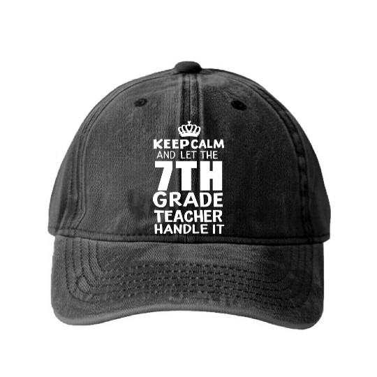 Keep Calm 7th Grade Teacher Teacher's Day Gift Washed Denim Baseball Caps