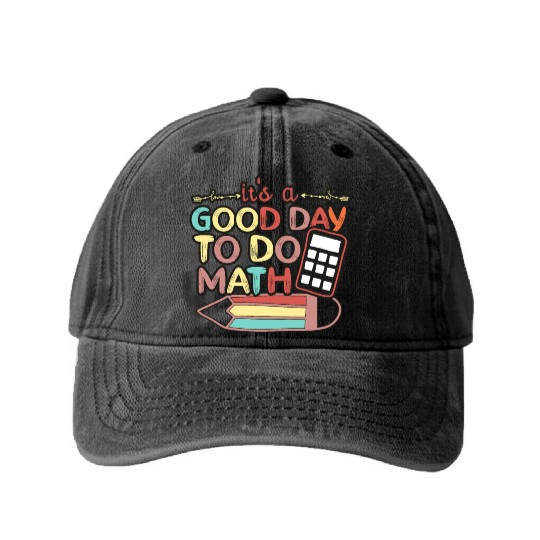 Its A Good Day To Do Math Back To School Math Washed Denim Baseball Caps