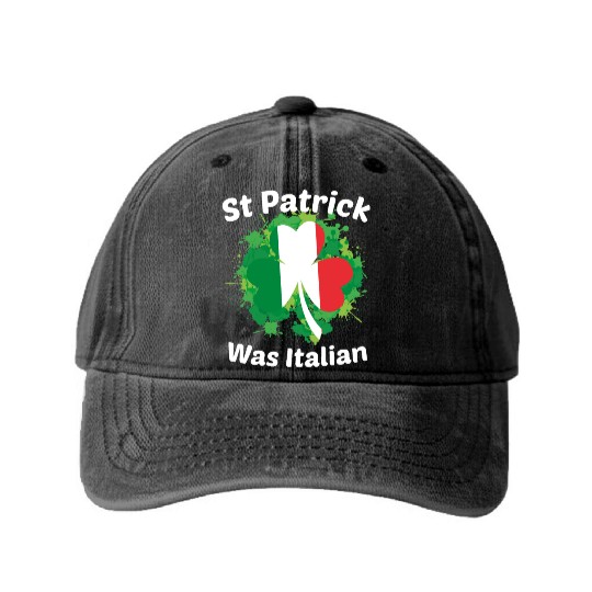 St Patrick Was Italian St Patrick s Day Washed Denim Baseball Caps