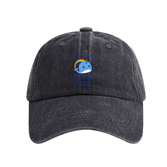 Always Be Yourself Unless You Can Be A Narwhal Washed Denim Baseball Caps