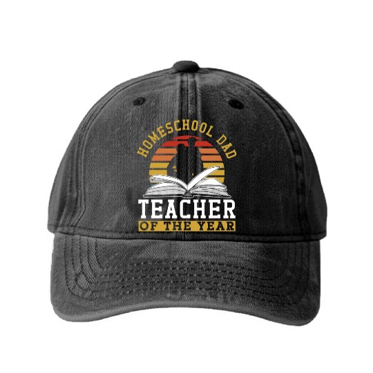 Homeschool Dad Teacher Of The Year Homeschooling Washed Denim Baseball Caps