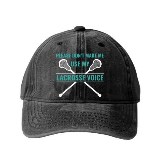 Lacrosse Players Please Don'T Make Me Use My Washed Denim Baseball Caps