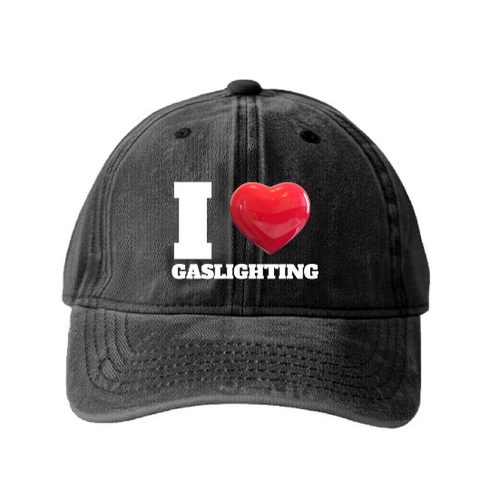 Ilove gaslighting Washed Denim Baseball Caps