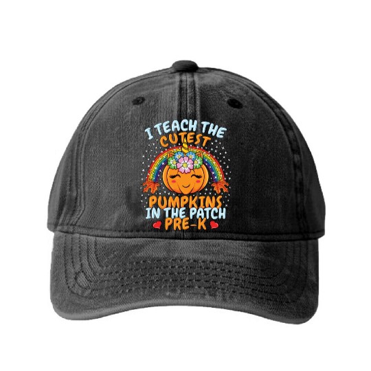 I Teach Cutest Pumpkins Patch Pre K Teacher Washed Denim Baseball Caps
