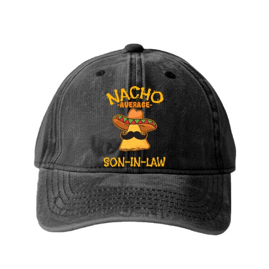 Nacho Average Son In Law Mexican Dish Husband Cinc Washed Denim Baseball Caps