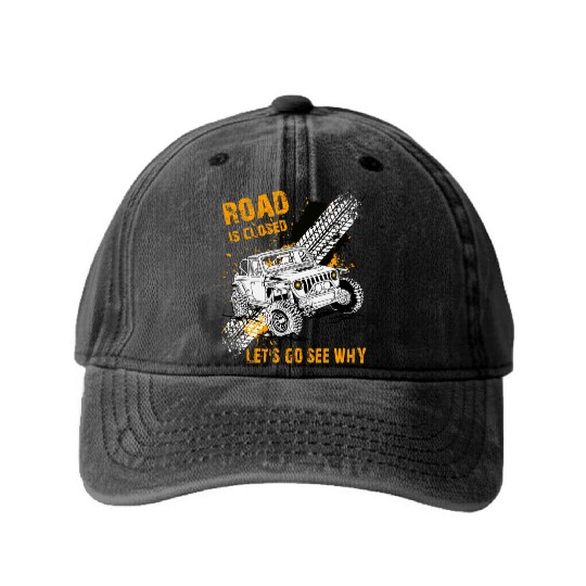 Road is Closed Let's Go See Why Off Road Riding Washed Denim Baseball Caps
